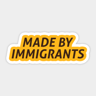 Made By Immigrants Sticker